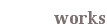 werke/works